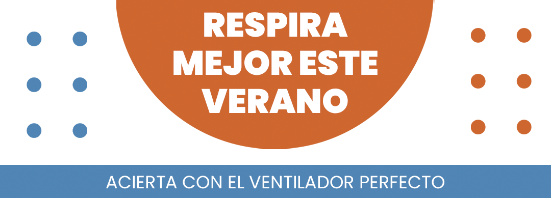 Respira mejor este verano: claves para ventilar tu casa (y acertar con el ventilador perfecto)